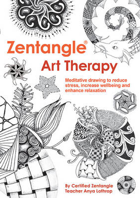 Anya Lothrop - Zentangle Art Therapy - 9781784941079 - V9781784941079