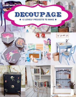 Gmc Editors - Decoupage: 17 Projects for You and Your Home - 9781784941604 - V9781784941604