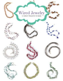Kath Orsman - Wire Jewelry: 12 Great Projects to Make - 9781784941666 - V9781784941666