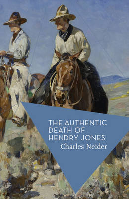 Charles Neider - The Authentic Death of Hendry Jones - 9781784975135 - V9781784975135