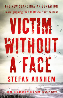 Stefan Ahnhem - Victim Without A Face - 9781784975500 - KKD0007746