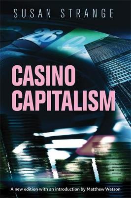 Susan Strange - Casino capitalism: with an introduction by Matthew Watson - 9781784991340 - V9781784991340