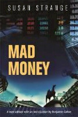 Susan Strange - Mad Money: With an Introduction by Benjamin J. Cohen - 9781784991357 - V9781784991357