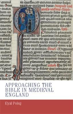 Eyal Poleg - Approaching the Bible in Medieval England - 9781784993740 - V9781784993740