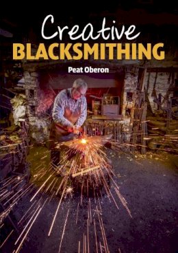 Peat Oberon - Creative Blacksmithing - 9781785000331 - V9781785000331