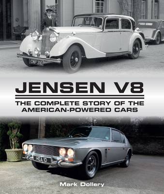Mark Dollery - Jensen V8: The Complete Story of the American-Powered Cars - 9781785001222 - V9781785001222
