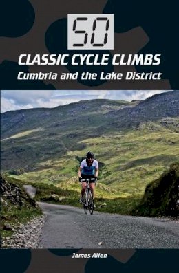 James Allen - 50 Classic Cycle Climbs: Cumbria and the Lake District - 9781785001246 - V9781785001246