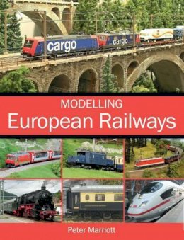 Peter Marriott - Modelling European Railways - 9781785001260 - V9781785001260 Peter Marriott - Modelling European Railways - 9781785001260 - V9781785001260
