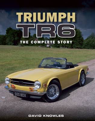 David Knowles - Triumph TR6: The Complete Story - 9781785001376 - V9781785001376