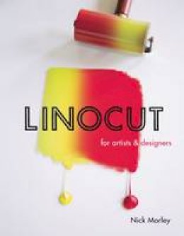 Nick Morley - Linocut for Artists and Designers - 9781785001451 - V9781785001451