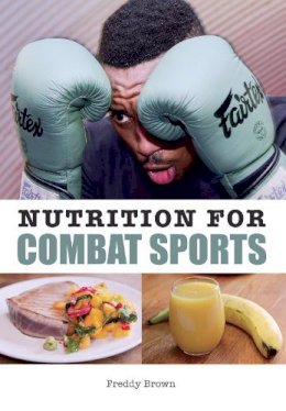 Freddy Brown - Nutrition for Combat Sports - 9781785001536 - V9781785001536