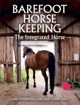 Anni Stonebridge - Barefoot Horse Keeping: The Integrated Horse - 9781785001734 - V9781785001734