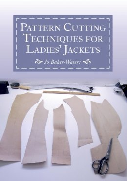 Jo Baker-Waters - Pattern Cutting Techniques for Ladies´ Jackets - 9781785001772 - V9781785001772