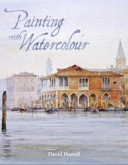 David Howell - Painting with Watercolour - 9781785002304 - V9781785002304