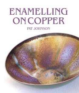 Pat Johnson - Enamelling on Copper - 9781785002328 - V9781785002328