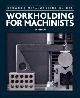 Tim Stevens - Workholding for Machinists - 9781785002380 - V9781785002380