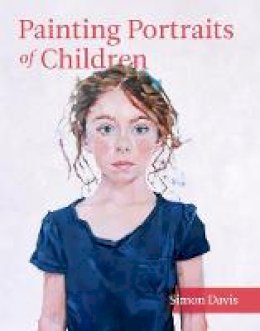 Simon Davis - Painting Portraits of Children - 9781785002908 - V9781785002908
