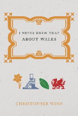 Christopher Winn - I Never Knew That About Wales - 9781785031021 - V9781785031021