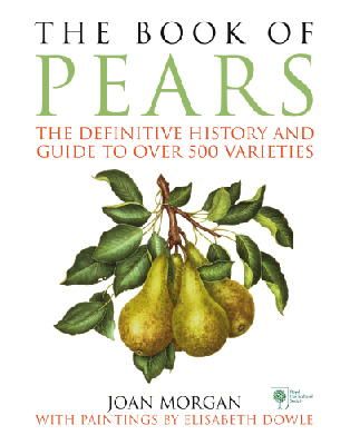 Morgan - The Book of Pears: The Definitive History and Guide to Over 500 Varieties - 9781785031472 - 9781785031472