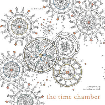 Daria Song - The Time Chamber: A Magical Story and Colouring Book - 9781785032103 - V9781785032103