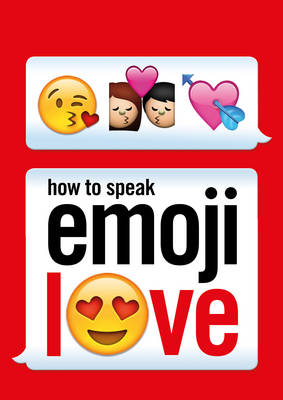 Church Of England - How to Speak Emoji Love - 9781785033414 - V9781785033414