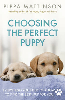 Pippa Mattinson - Choosing the Perfect Puppy - 9781785034374 - V9781785034374
