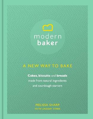 Melissa Sharp - Modern Baker: A New Way To Bake - 9781785035555 - V9781785035555