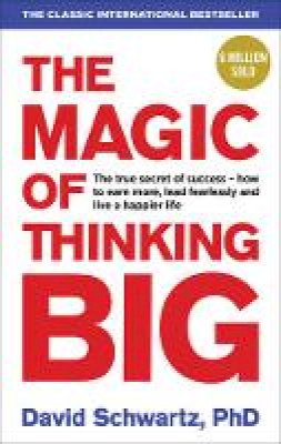 David J. Schwartz - The Magic of Thinking Big - 9781785040474 - V9781785040474