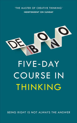 Edward De Bono - Five Day Course in Thinking - 9781785040863 - V9781785040863