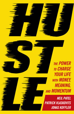 Patrick Vlaskovits - Hustle: The power to charge your life with money, meaning and momentum - 9781785040900 - V9781785040900