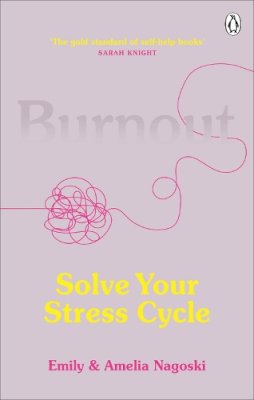 Emily Nagoski - Burnout: Solve Your Stress Cycle - 9781785042096 - 9781785042096