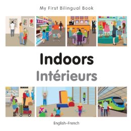 Milet Publishing - My First Bilingual Book -  Indoors (English-French) - 9781785080050 - V9781785080050