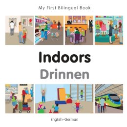 Milet Publishing - My First Bilingual Book -  Indoors (English-German) - 9781785080067 - V9781785080067