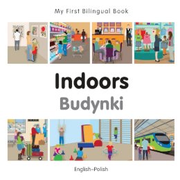 Milet Publishing - My First Bilingual Book - Indoors - Polish-english - 9781785080104 - V9781785080104