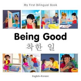 Milet Publishing - My First Bilingual Book - Being Good - Korean-english - 9781785080609 - V9781785080609