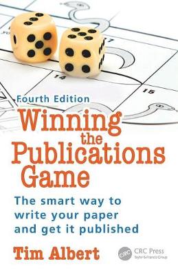 Tim Albert - Winning the Publications Game: The smart way to write your paper and get it published, Fourth Edition - 9781785230110 - V9781785230110