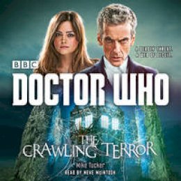 Mike Tucker - Doctor Who: the Crawling Terror: A 12th Doctor Novel - 9781785290015 - V9781785290015