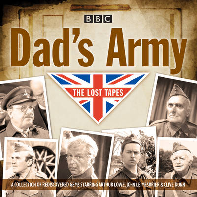 David Croft - Dad´s Army: The Lost Tapes: Classic Comedy from the BBC Archives - 9781785291852 - V9781785291852
