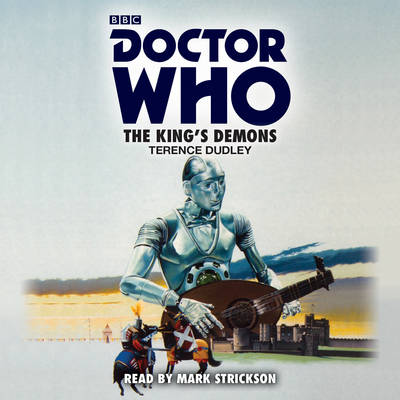 Terence Dudley - Doctor Who: The King´s Demons: A 5th Doctor novelisation - 9781785293016 - V9781785293016