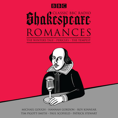 William Shakespeare - Classic BBC Radio Shakespeare: Romances: The Winter´s Tale; Pericles; The Tempest - 9781785293597 - V9781785293597