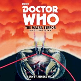 Ian Stuart Black - Doctor Who: The Macra Terror: 2nd Doctor Novelisation - 9781785293870 - V9781785293870
