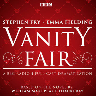 William Makepeace Thackeray - Vanity Fair: BBC Radio 4 Full-Cast Dramatisation - 9781785295201 - V9781785295201