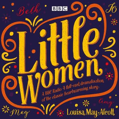 Louisa May Alcott - Little Women: BBC Radio 4 full-cast dramatisation - 9781785295591 - V9781785295591