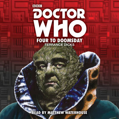 Terrance Dicks - Doctor Who: Four to Doomsday: 5th Doctor Novelisation - 9781785295782 - V9781785295782