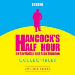 Roy Galton - Hancock´s Half Hour Collectibles: Volume 3 - 9781785298806 - V9781785298806 Roy Galton - Hancock´s Half Hour Collectibles: Volume 3 - 9781785298806 - V9781785298806