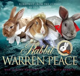 Black & White Publishing - Rabbit Warren Peace: War & Peace Brought to Life ... with Rabbits! - 9781785300585 - KMK0018220