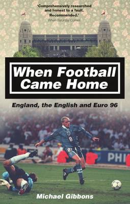Michael Gibbons - When Football Came Home: England, the English and Euro 96 - 9781785311284 - V9781785311284