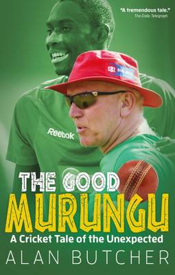 Alan Butcher - The Good Murungu?: A Cricket Tale of the Unexpected - 9781785311314 - V9781785311314