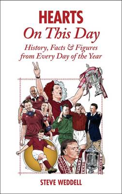Steve Weddell - Hearts on This Day: History, Facts & Figures from Every Day of the Year - 9781785311840 - V9781785311840