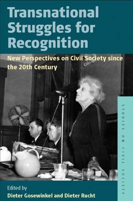 Dieter Gosewinkel (Ed.) - Transnational Struggles for Recognition: New Perspectives on Civil Society since the 20th Century - 9781785333118 - V9781785333118
